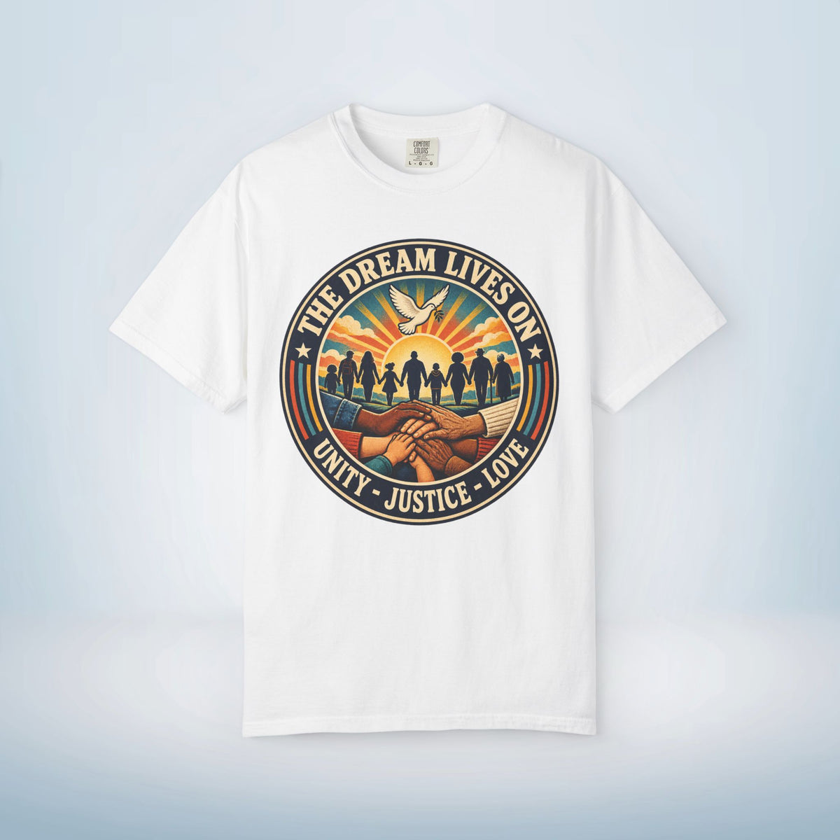 MLK Day Shirt, The Dream Lives On Shirt – Unity, Justice & Love Graphic Tee