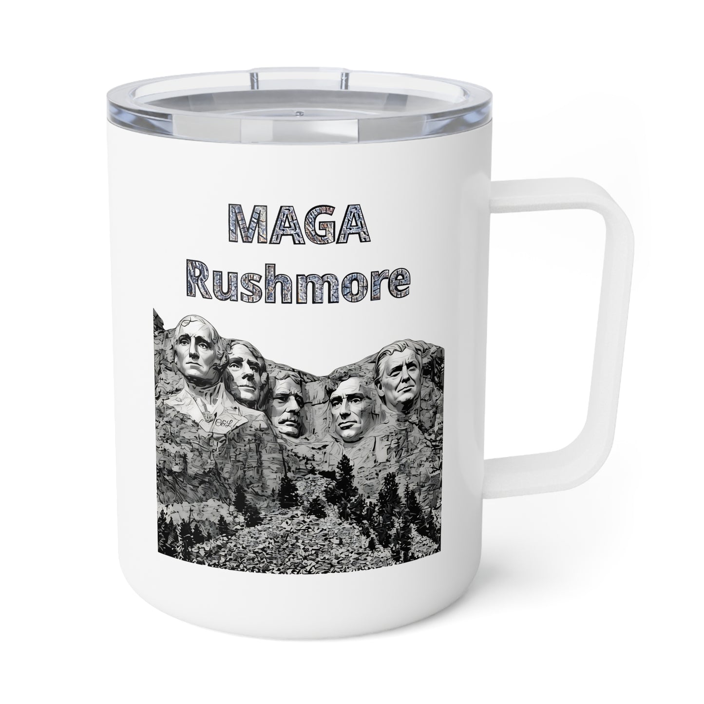Coffee Mug - MAGA Rushmore Pres. Trump added to Mount Rushmore 10oz Insulated Cup