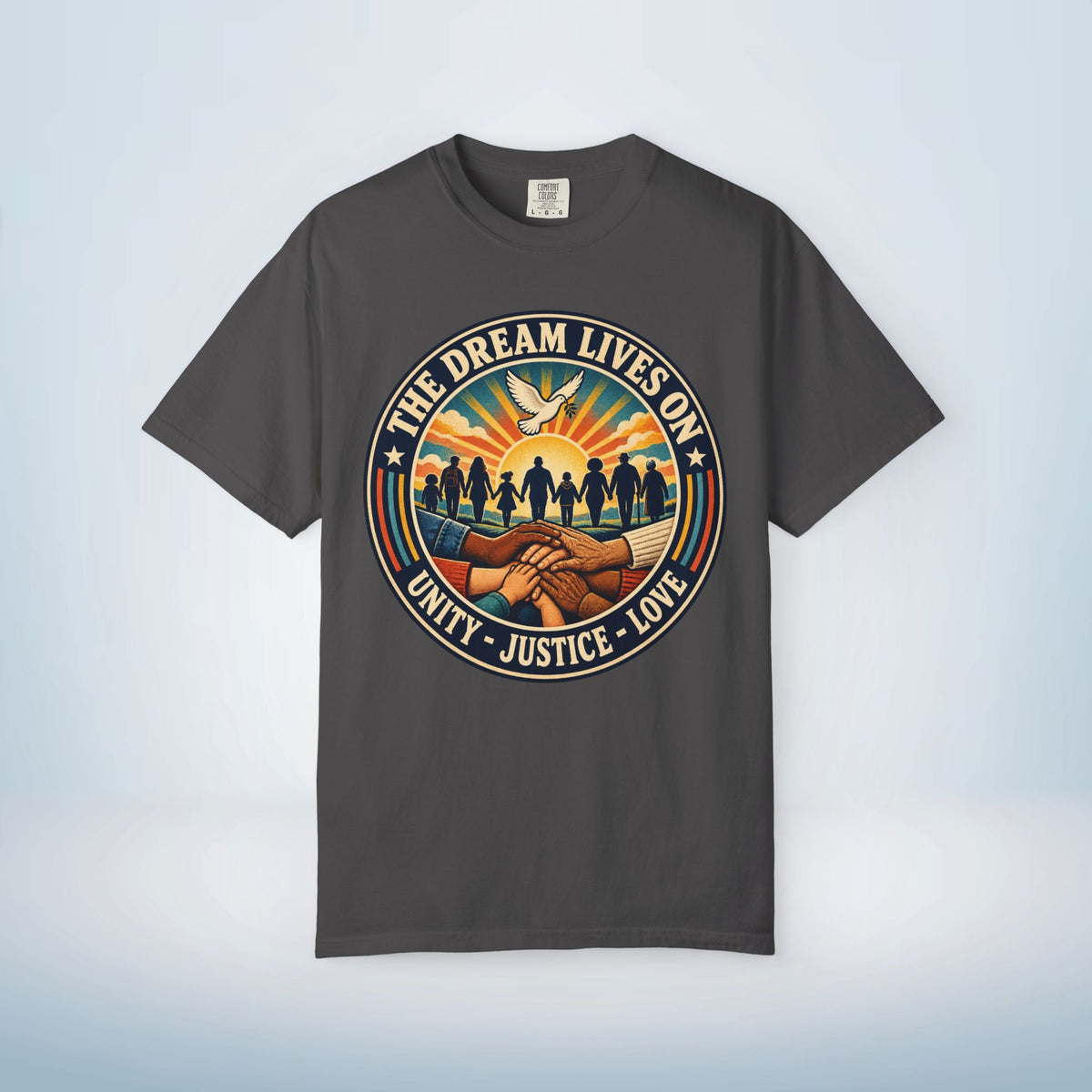 MLK Day Shirt, The Dream Lives On Shirt – Unity, Justice & Love Graphic Tee