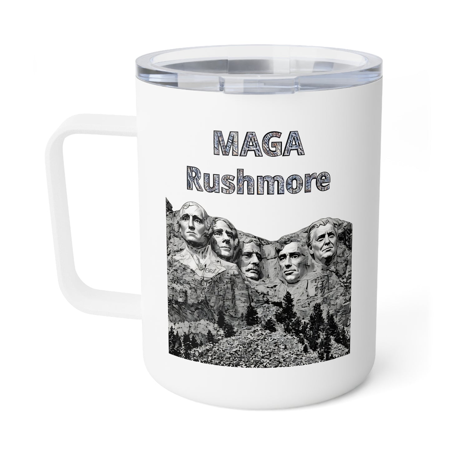 Coffee Mug - MAGA Rushmore Pres. Trump added to Mount Rushmore 10oz Insulated Cup