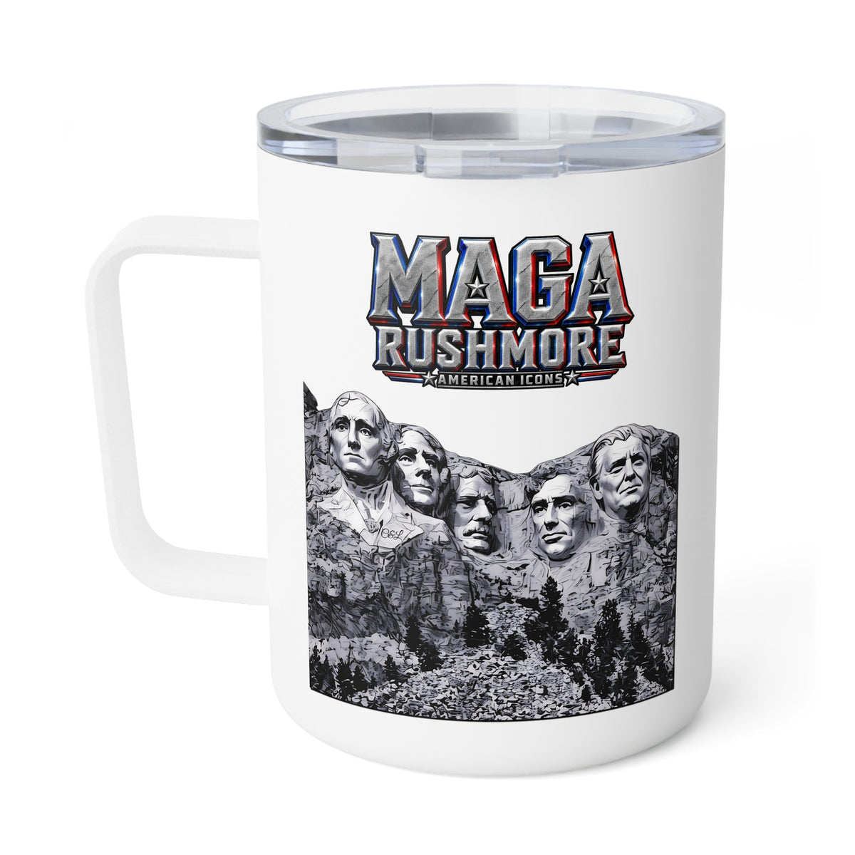 MAGA Rushmore 10oz Insulated Coffee Mug | Trump Added to Mount Rushmore - MAGA Rushmore Crew