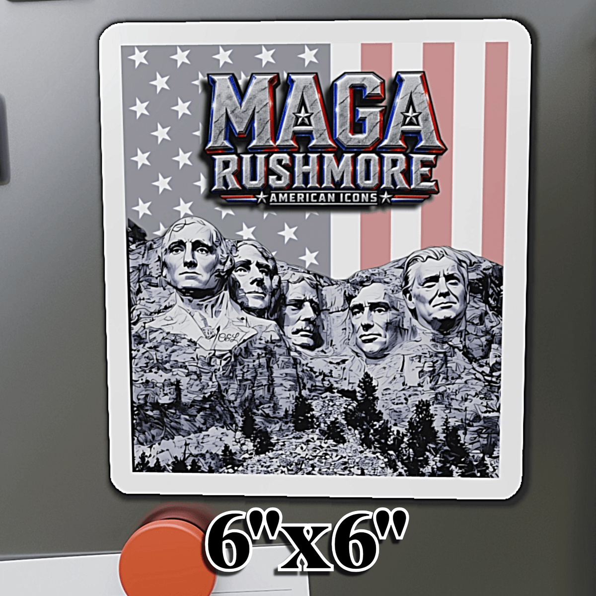 MAGA Rushmore Magnet | Original Mount Rushmore Presidents + Trump | Patriotic American Icons Fridge Magnet - MAGA Rushmore Crew